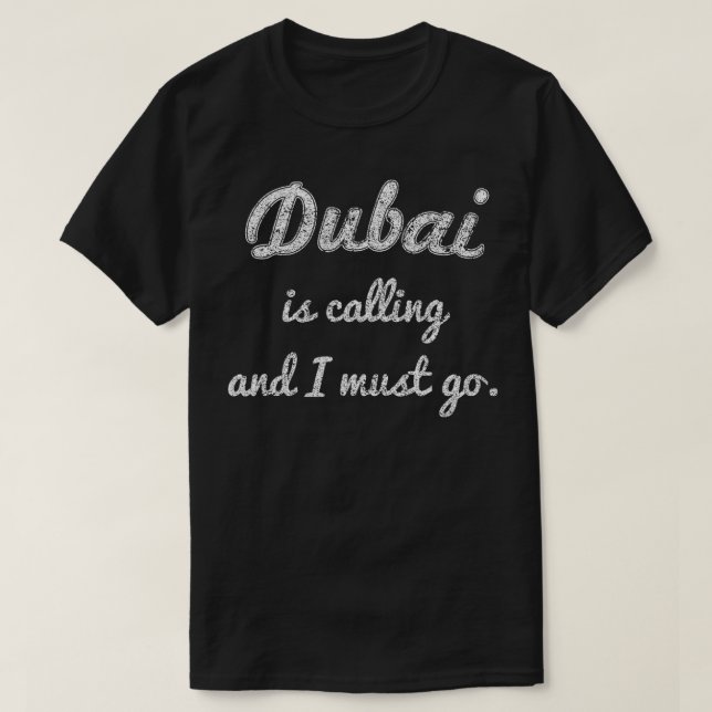 Camiseta Dubai está llamando y debo irme a un divertido via (Diseño del anverso)