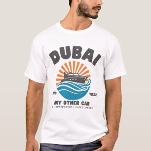 Camiseta Dubai: mi otro coche es un superyate No puedo 