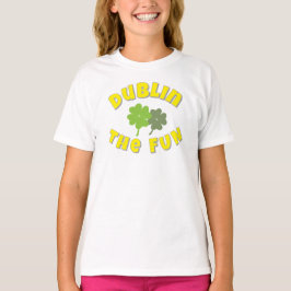 Camiseta Dublin The Fun | St. Patrick's Day party Graphic 
