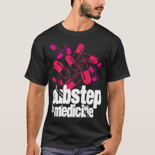 Camiseta ¡Dubstep es medicina!