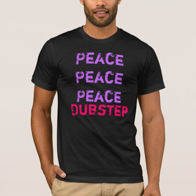 Camiseta Dubstep perturba la paz (Anverso)