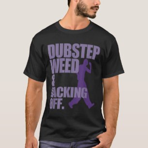 Camiseta Dubstep Weed Y Jacking Off Funny