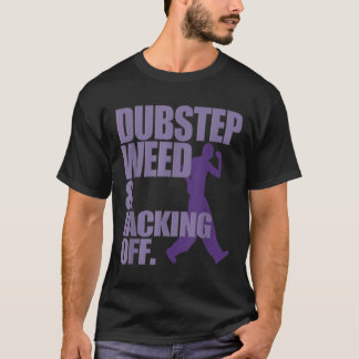 Camiseta Dubstep Weed Y Jacking Off Funny