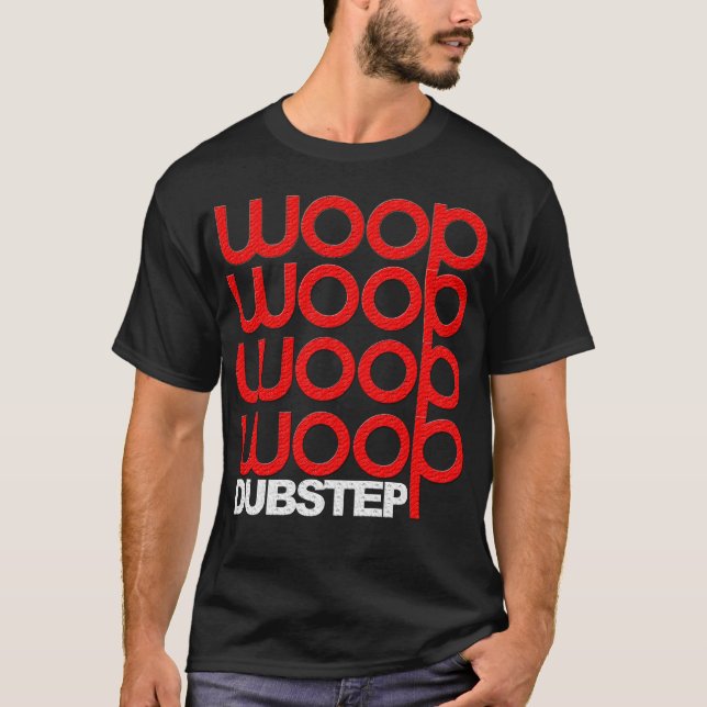 Camiseta Dubstep Woop Woop Woop Woop Woop (Anverso)