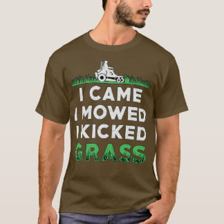 Camiseta Ducha De Césped, Vine Y Me Percaté De Que Había Pa