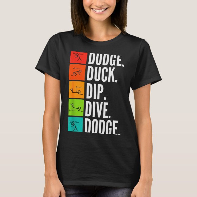 Camiseta Duck Dip Dive I Ball Games I Funny Dodgeball  (Anverso)