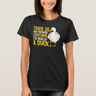 Camiseta Duck, este es mi disfraz humano. Soy un pato.