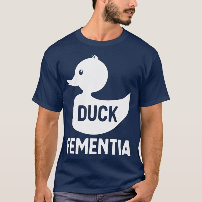 Camiseta Duck Fementia Funny Dementia (Anverso)