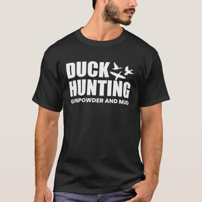 Camiseta Duck Hunting Gunpowder And Mud Duck Hunting Shooti (Anverso)