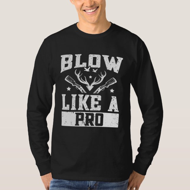 Camiseta Duck Hunting Waterfowl Hunting Blow Like A Pro (Anverso)