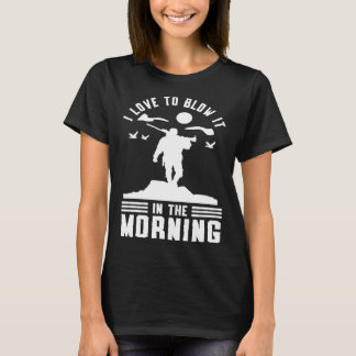 Camiseta Duck Hunting Waterfowl Hunting I Love To Blow It  