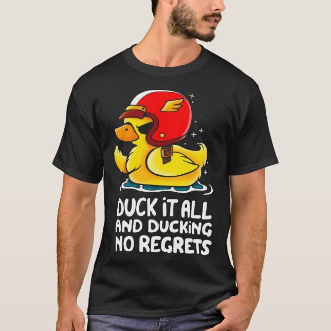 Camiseta duck it all and ducking no regrets  Cute Duck (Anverso)