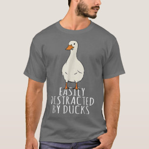 Camiseta DuckEasily Distracted By Ducks