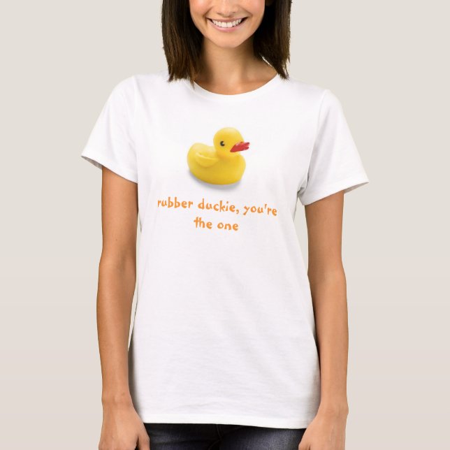 Camiseta Duckie de goma, usted es el (Anverso)