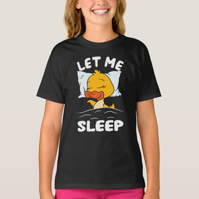 Camiseta Duckling Déjame Dormir Pato (Anverso)