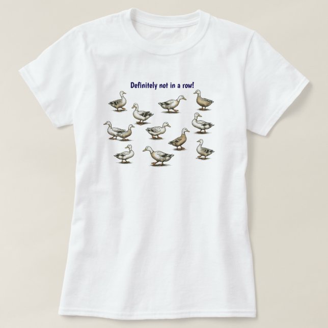 Camiseta Ducks in a row (Diseño del anverso)