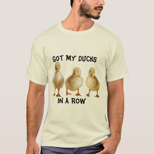Camiseta Ducks In A Row  (Anverso)
