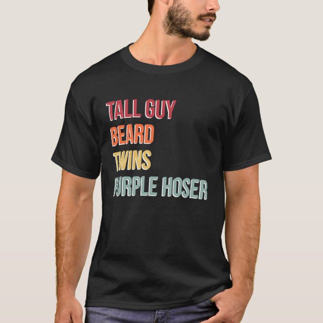 Camiseta Dude Tall Guy Beard Twins Purple Hoser (Anverso)
