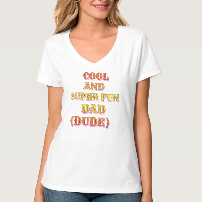 CAMISETA DUDE, UN PAPÁ DE GUAY Y SUPER DIVERSIÓN (Anverso)