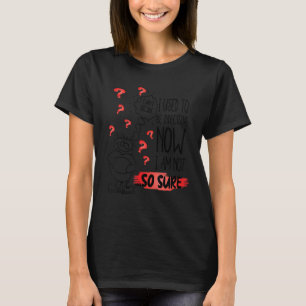 Camiseta Dudoso chiste Inseguro Que Yo Solía Ser Indecisi