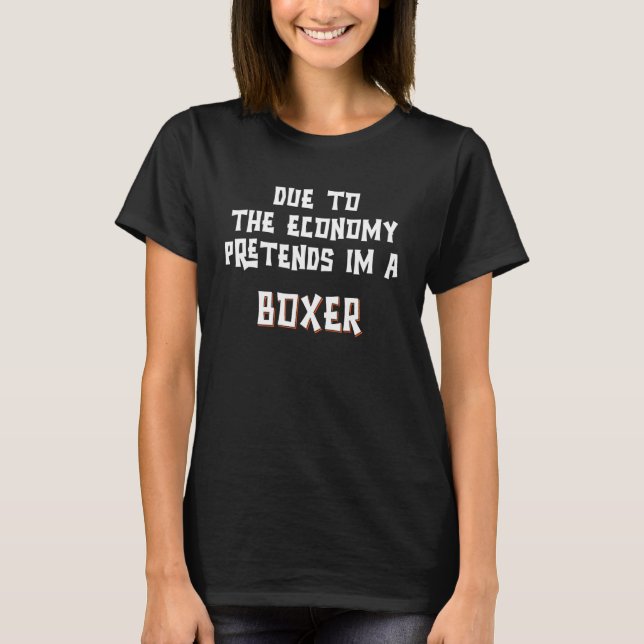 Camiseta Due To Economy Pretend Im A BOXER Dog Easy Hallowe (Anverso)