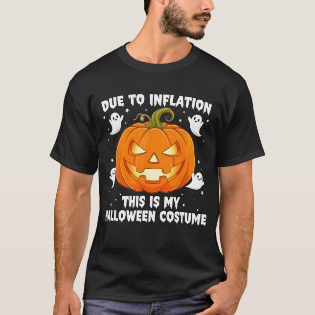 Camiseta Due to Inflation This is My Funny Halloween Costum (Anverso)