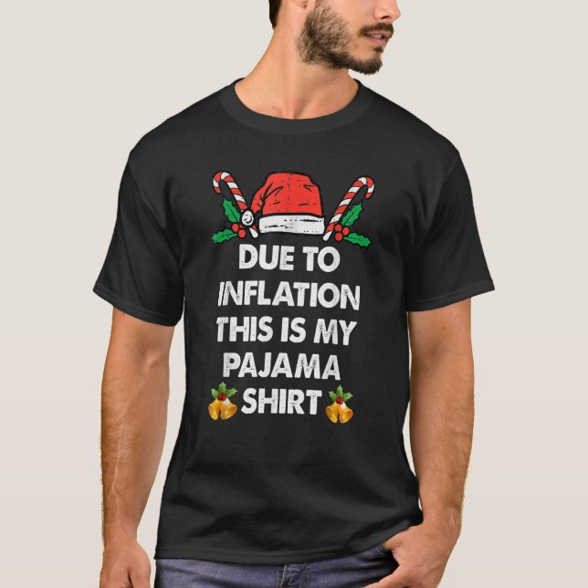 Camiseta Due To Inflation This Is My Pajama (Anverso)