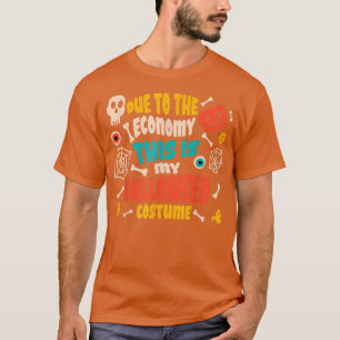 Camiseta Due to the Economy This is My Halloween CostumeSpo