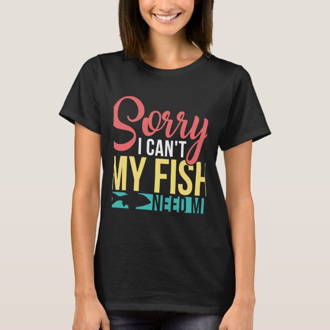 Camiseta Dueño De Acuario Siento Poder Mi Pescado Necesitar (Anverso)