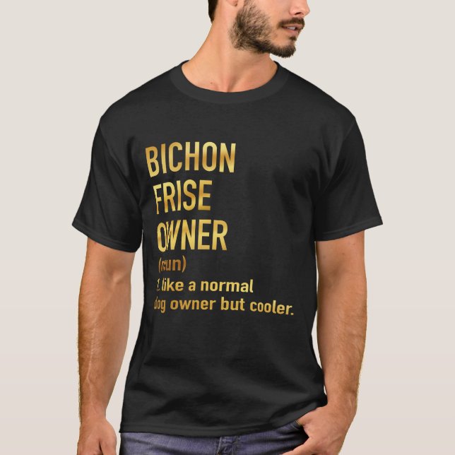 Camiseta dueño de bichon frise como un perro normal pero co (Anverso)