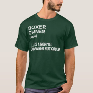 Camiseta Dueño De Boxeador Como Propietario Normal De Perro