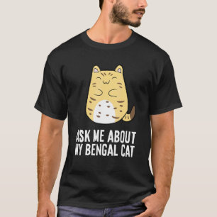Camiseta Dueño de gato Bengal me pregunta sobre mi gato Ben