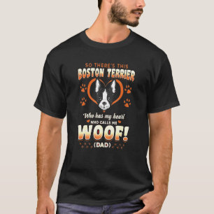 Camiseta Dueño de perro Boston Terrier me llama Woof Papá