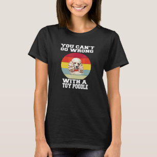 Camiseta Dueño de perro Caniche Toy No puedes equivocarte c