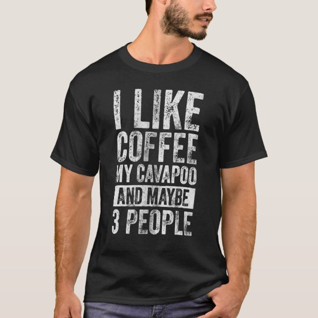 Camiseta Dueño De Perro Me Gusta El Café Mi Cavapoo Y Quizá (Anverso)