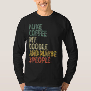 Camiseta Dueño De Perro Me Gusta El Café Mi Doodle Y Quizá 