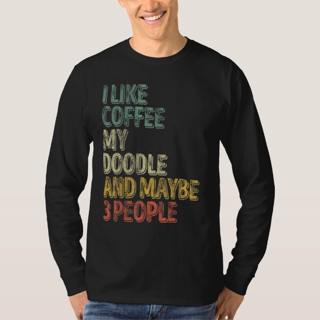 Camiseta Dueño De Perro Me Gusta El Café Mi Doodle Y Quizá  (Anverso)