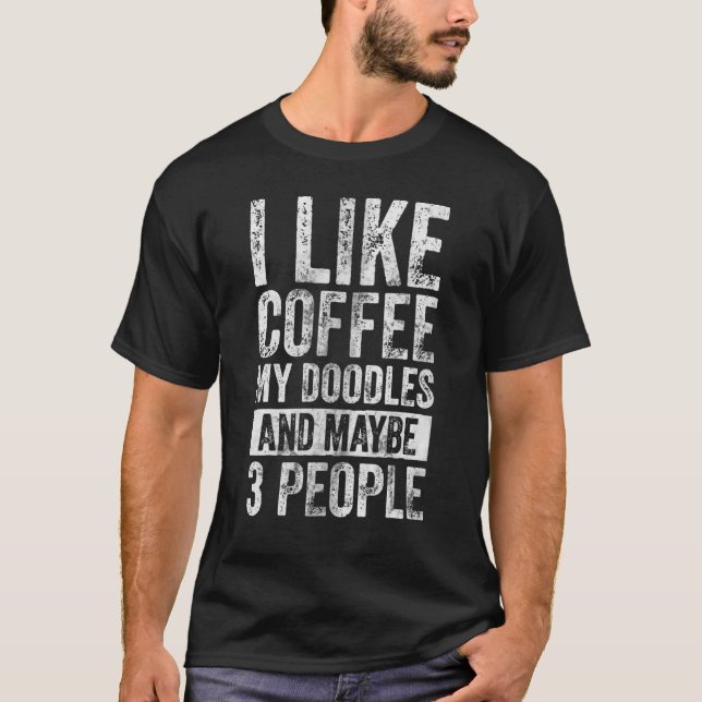 Camiseta Dueño De Perro Me Gusta El Café Mis Doodles Y Quiz (Anverso)