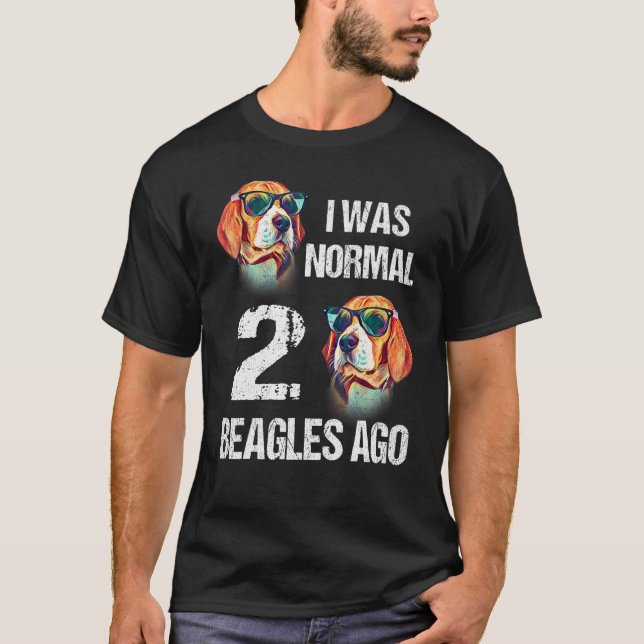 Camiseta Dueño De Perro Yo Era Normal Hace Dos Beagles (Anverso)