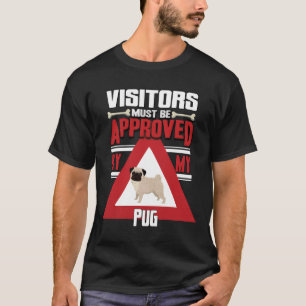 Camiseta Dueño De Pug - Los Visitantes Deben Ser Aprobados 