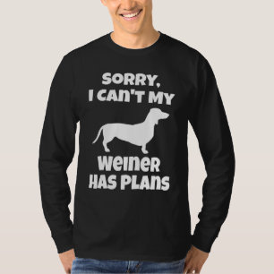 Camiseta Dueño de Weiner Dog Dachshund: Lo siento, no puedo