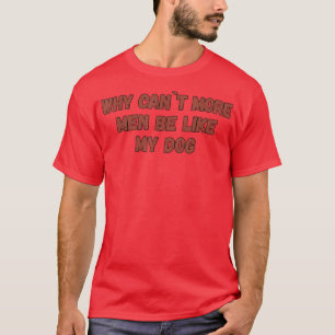 Camiseta Dueño del perro diciendo Perro como hombres 