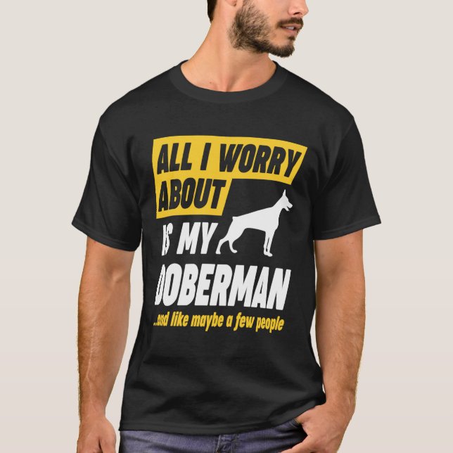 Camiseta Dueño Doberman se preocupa por lo gracioso (Anverso)