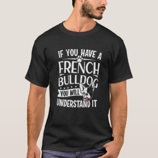 Camiseta Dueño Francés Si Tienes Un Bulldog Francés
