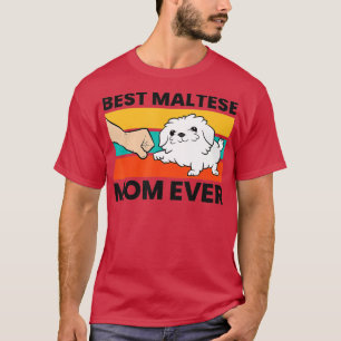 Camiseta Dueño maltés de perros mejor madre maltesa que nun