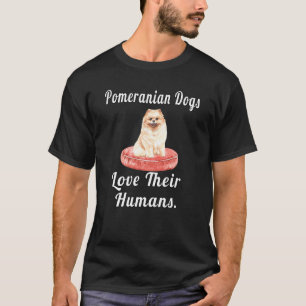 Camiseta Dueño pomerania Perros Pomerania aman a sus seres