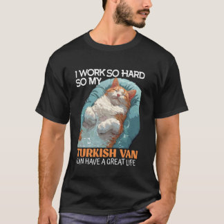 Camiseta Dueños de gatos TRABAJAN TAN DURO QUE TURKISH VAN 