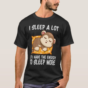 Camiseta Duermo Mucho Así Que Tengo Más Energía Para Dormir