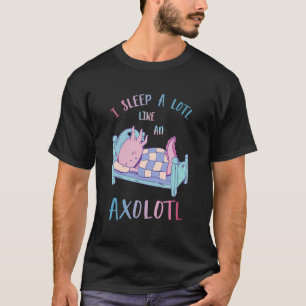 Camiseta Duermo Mucho Como Un Tee Axolotl