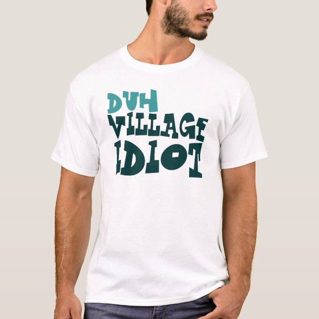 Camiseta duh idiota del pueblo (Anverso)
